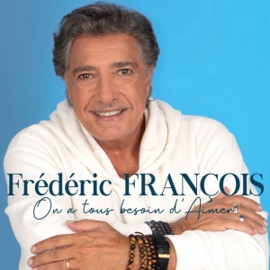 FRANCOIS, FREDERIC - On a tous besoin d'aimer