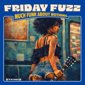 Friday Fuzz - MUCH FUNK ABOUT NOTHING (1 x LP)