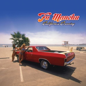 Fu Manchu - CALIFORNIA CROSSING (1 x LP)