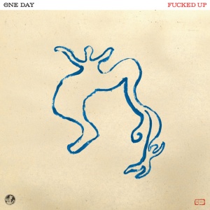 FUCKED UP - ONE DAY
