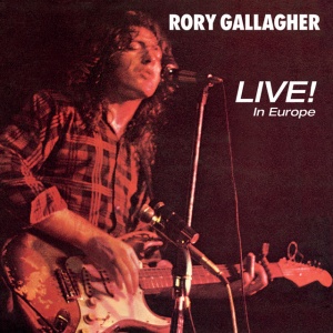 GALLAGHER, RORY - LIVE IN EUROPE