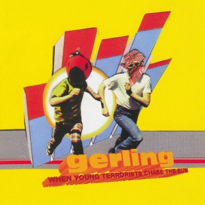Gerling - WHEN YOUNG TERRORISTS CHASE THE SUN (2 x LP)