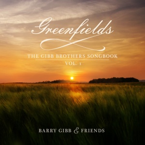 GIBB, BARRY - GREENFIELDS: THE GIBB BROTHERS' SONGBOOK VOL.1