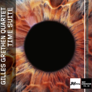 GILLES GRETHEN QUARTET - TIME SUITE - JAZZ THING NEXT GENERATION VOL. 88