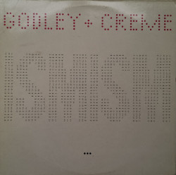 Godley + Creme – албум Ismism