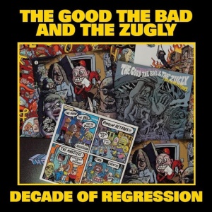 GOOD, THE BAD & TH... - DECADE OF REGRESSION