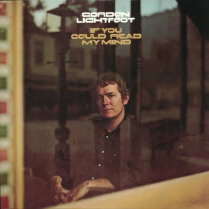 Gordon Lightfoot - IF YOU COULD READ MY MIND (1 x LP)