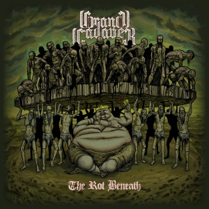 GRAND CADAVER - THE ROT BENEATH
