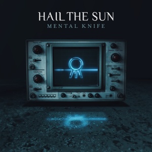 HAIL THE SUN - MENTAL KNIFE