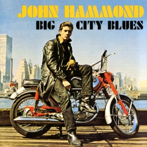 HAMMOND, JOHN - BIG CITY BLUES