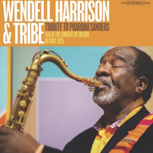 Harrison, Wendell - A TRIBUTE TO PHAROAH SANDERS (1 x CD)