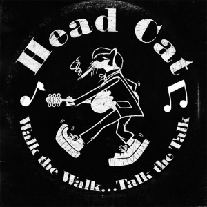 HEADCAT - WALK THE WALK... TALK THE TALK