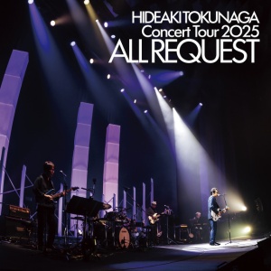 Hideaki Tokunaga - CONCERT TOUR 2025 ALL REQUEST (3 x CD)