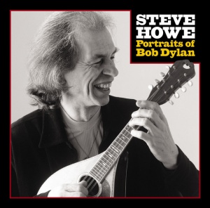 HOWE, STEVE - PORTRAITS OF BOB DYLAN