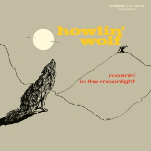 HOWLIN' WOLF - HOWLIN' WOLF/MOANIN' IN THE MOONLIGHT