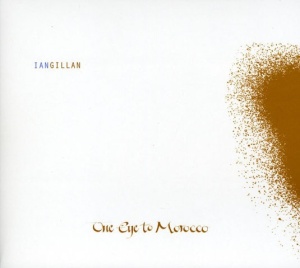 Ian Gillan – албум One Eye To Morocco (CD)