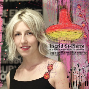Ingrid St-Pierre - MA PETITE MAM'ZELLE DE CHEMIN (1 x CD)