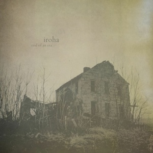 IROHA - END OF AN ERA