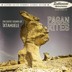 IXTAHUELE - PAGAN RITES