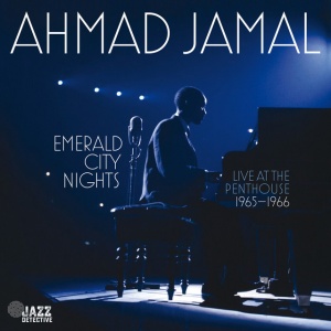 JAMAL, AHMAD - EMERALD CITY NIGHTS: LIVE AT THE PENTHOUSE (1965-1966)