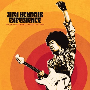 JIMI HENDRIX EXPERIENCE - Jimi Hendrix Experience: Live At The Hollywood Bowl: August 18, 1967