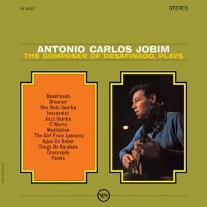 JOBIM, ANTONIO CARLOS - THE COMPOSER OF DESAFINADO, PLAYS