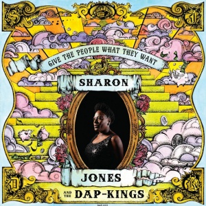JONES, SHARON & TH... - GIVE THE PEOPLE WHAT THEY WANT