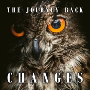 JOURNEY BACK - CHANGES