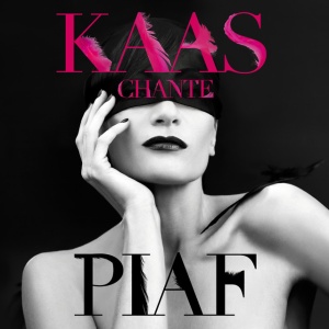 KAAS, PATRICIA - KAAS CHANTE PIAF