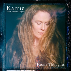 KARRIE WITH JIMMY SMYTH - HOME THOUGHTS