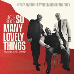Kenny Barron,Ray Drummond,Ben Riley - SO MANY LOVELY THINGS: LIVE IN BRECON (2 x CD)
