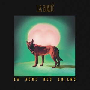 La Ciguë - LA ACHE DES CHIENS (1 x CD)