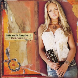 LAMBERT, MIRANDA - Kerosene