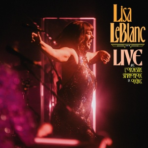 LEBLANC, LISA - LIVE AVEC L'ORCHESTRE SYMPHONIQUE DE QUEBEC