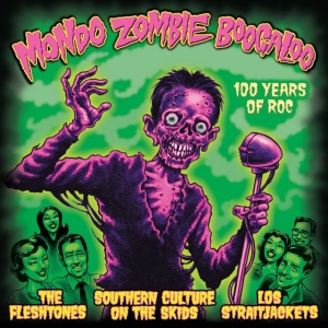 Los Straitjackets,Southern Culture On The Skids,The Fleshtones - MONDO ZOMBIE BOOGALOO (1 x CD)