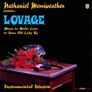 LOVAGE - MUSIC TO MAKE LOVE TO YOUR OLD LADY BY