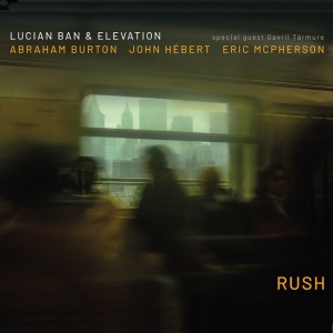 Lucian Ban,Elevation - RUSH (1 x CD)