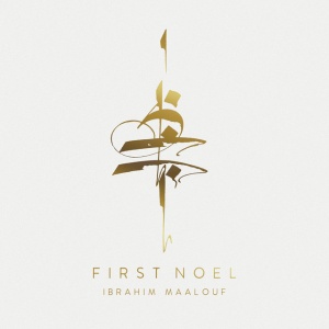 MAALOUF, IBRAHIM - FIRST NOEL