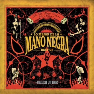 MANO NEGRA - BEST OF MANO NEGRA