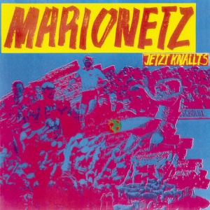 Marionetz - JETZT KNALLTS (1 x LP)