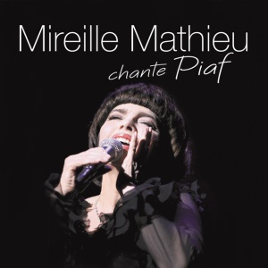 MATHIEU, MIREILLE - Mireille Mathieu chante Piaf