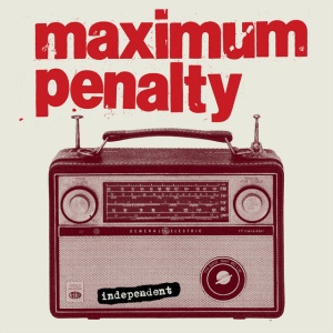 Maximum Penalty - INDEPENDENT: 30TH ANNIVERSARY EDITION (1 x LP)