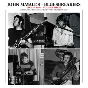 MAYALL, JOHN & THE... - LIVE IN 1967 VOLUME 3