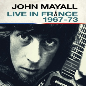 MAYALL, JOHN & THE... - LIVE IN FRANCE