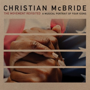 MCBRIDE, CHRISTIAN - MOVEMENT REVISITED: A MUSICAL PORTRAIT OF FOUR ICONS