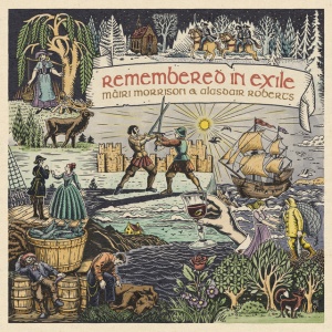 MORRISON, MAIRI & ALAS... - REMEMBERED IN EXILE: SONGS AND BALLADS FROM NOVA SCOTIA