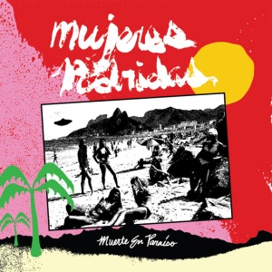 Mujeres Podridas - MUERTE EN PARAISO (1 x LP)