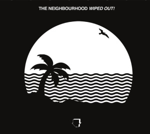 NEIGHBOURHOOD, THE - Wiped Out!