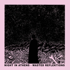 Night in Athens - WASTED REFLEKTIONS (1 x LP)
