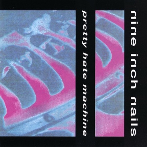 NINE INCH NAILS - PRETTY HATE MACHINE